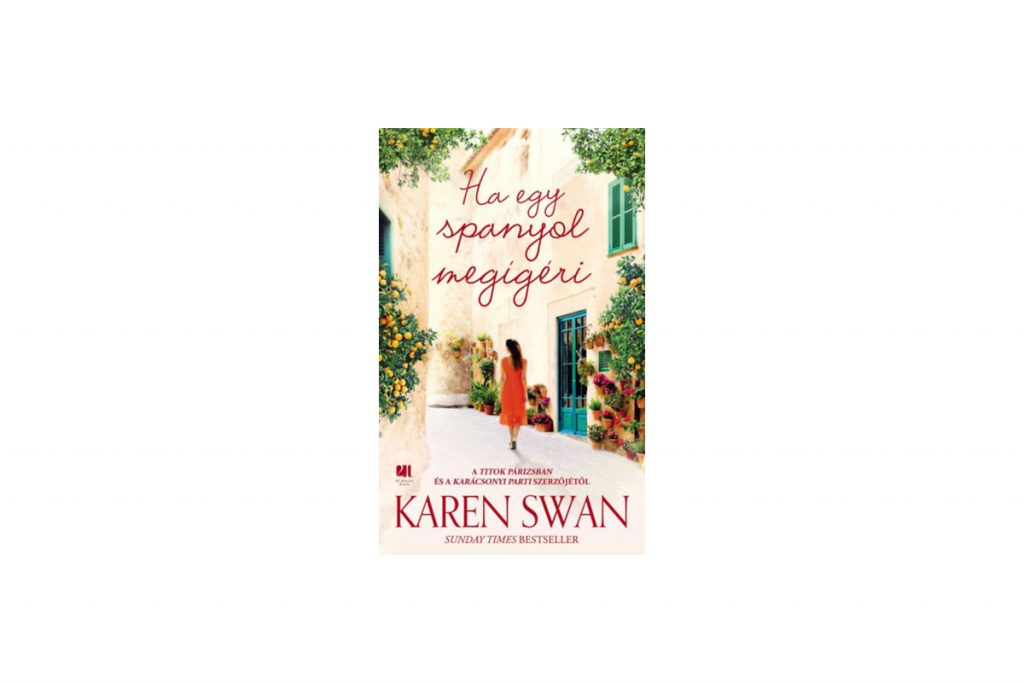 Romantikus Regény Karen Swan Ha Egy Spanyol Megígéri